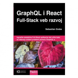 GraphQL i React Full-Stack veb razvoj, Sebastian Grebe