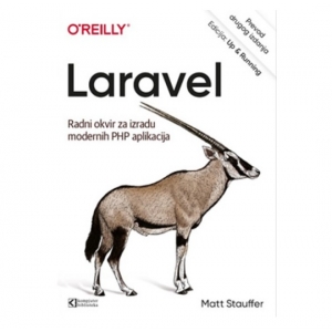 Laravel - radni okvir za izradu modernih PHP aplikacija, Matt Stauffer