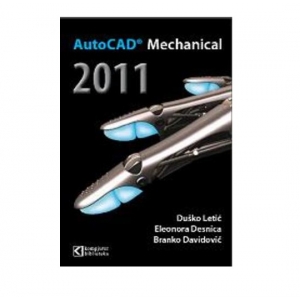 AutoCAD mechanical 2011, Duško Letić, Branko Davidović i Eleonora Desnica