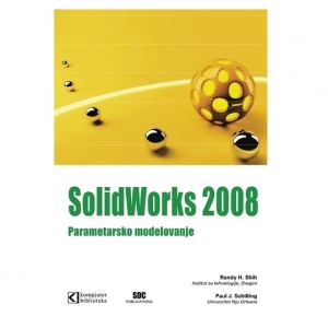 SolidWorks 2008 parametarsko modelovanje, Randy H. Shih