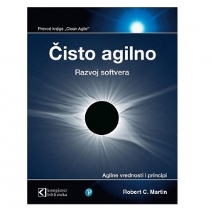Čisto agilno - razvoj softvera, agilne vrednosti i principi, Robert C. Martin