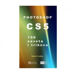 Photoshop CS5 100 saveta i trikova, Saša Prudkov