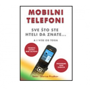 Mobilni telefoni - sve što ste hteli da znate, a i više od toga!, Slavica Prudkov