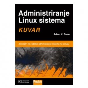 Administriranje Linux sistema - kuvar, Adam K. Dean