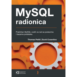 MySQL radionica: Praktičan vodič za rad sa podacima i bazama podataka, Thomas Pettit