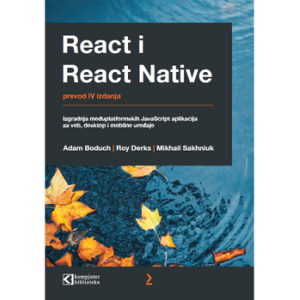 React i React Native: Izgradnja međuplatformskih JavaScript aplikacija, Adam Boduch