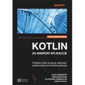 Kotlin za Android aplikacije, prevod 2. izdanja, Alex Forrester